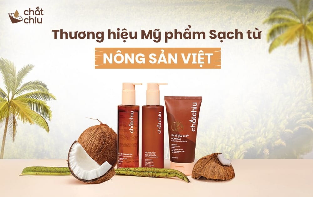 Chắt Chiu là thương hiệu gì Hành trình tạo nên thương hiệu Mỹ phẩm sạch Việt