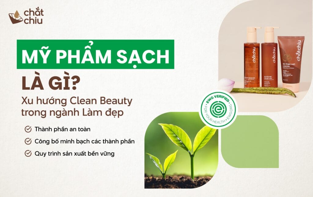 Mỹ phẩm sạch là gì? Xu hướng Clean Beauty trong ngành Làm đẹp